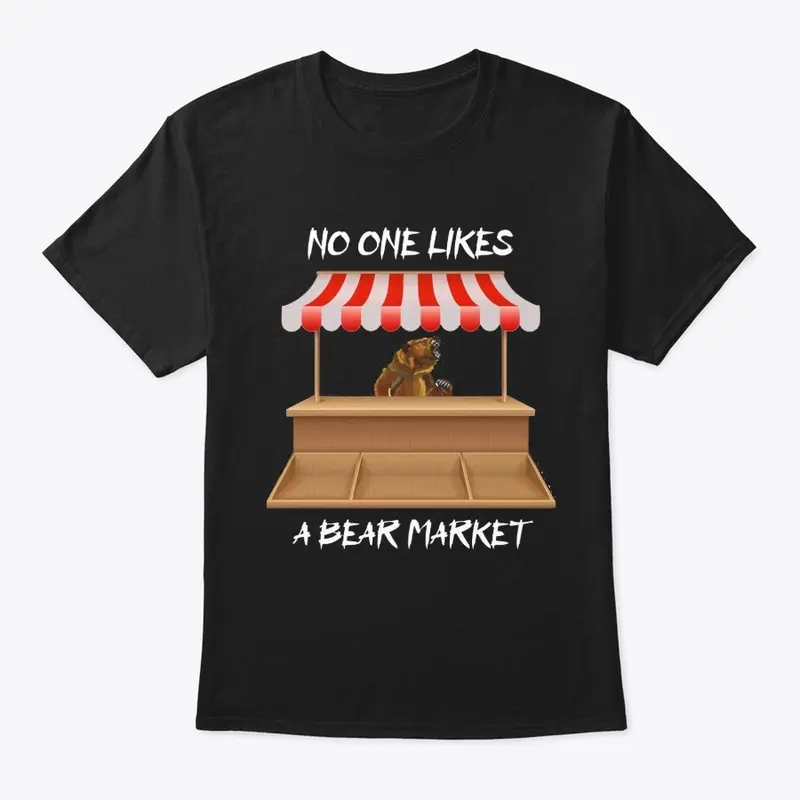 No One Likes A Bear Market Tee