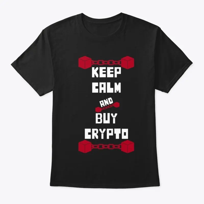 Keep Calm and Buy Crypto Tee