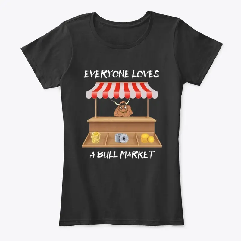 Everyone Loves A Bull Market Tee