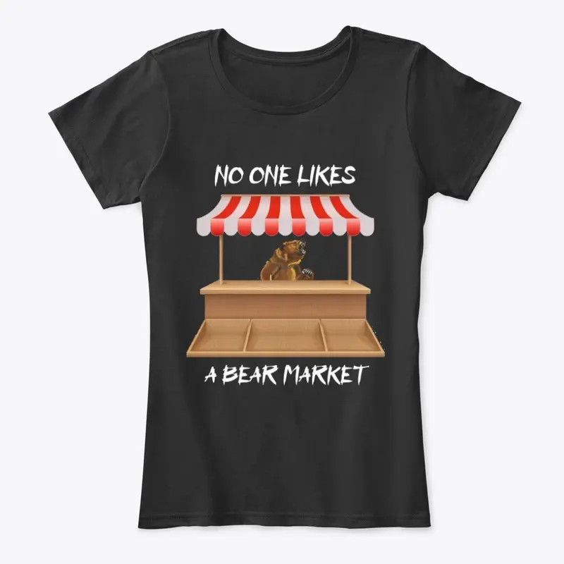 No One Likes A Bear Market Tee